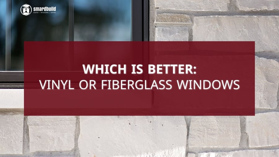 fiberglass or vinyl windows
