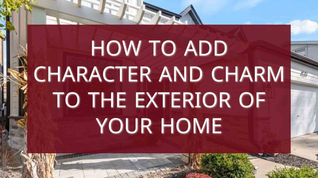 How To Add Character And Charm To The Exterior Of Your Home
